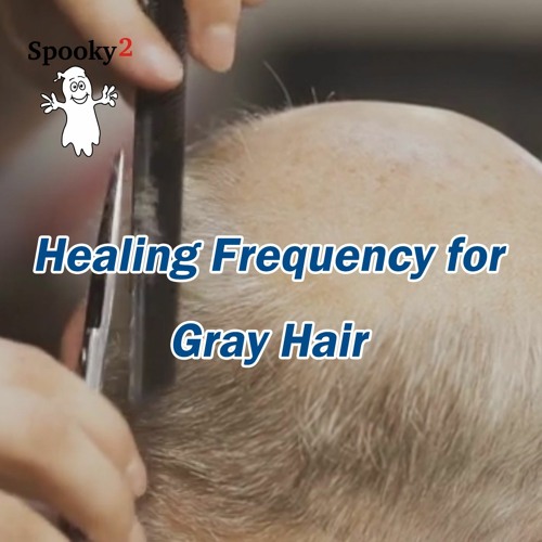 Healing Frequency for Gray Hair – Spooky2 Rife Frequencies
