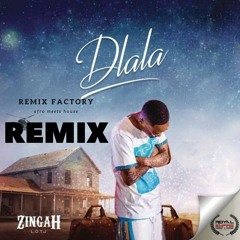 Zingah - Dlala [ Remix|Producer X ]