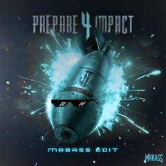 Jur Terreur - Prepare 4 Impact [MrBass Edit]