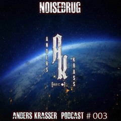 NoiseDrug - AKR Podcast #003