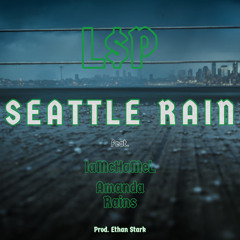 Seattle Rain (feat. IaMcHaMeL & Amanda Rains)