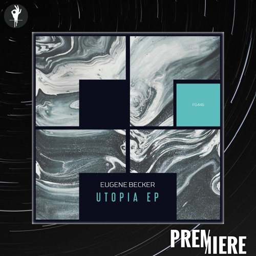 PREMIERE: Eugene Becker - Utopia | Freegrant Music