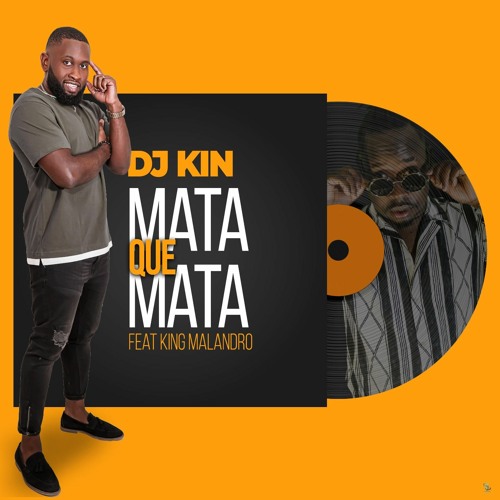 DJ Kin - Mata Que Mata (feat. Thebest Kingmalandro)