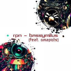 Bassymilus (feat. Omapots)