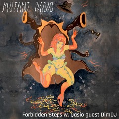 Forbidden Steps Bimonthly Show on Mutant Radio