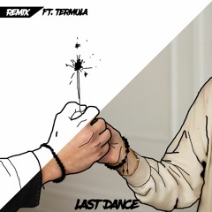 Last Dance Remix Feat.Termula