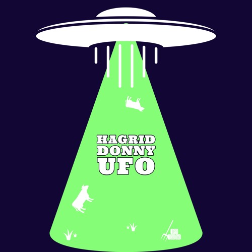 ~HAGRID~BENDONNY~UFO~