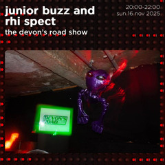 The Devon's Road show with Rhi Spect & Junior Buzz 16.11.25