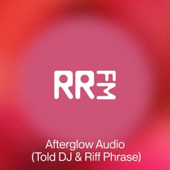 RRFM • Afterglow Audio (Told DJ & Riff Phrase) • 13-03-2025
