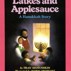 [View] KINDLE 💞 Latkes And Applesauce: A Hanukkah Story by  Fran Manushkin &  Robin