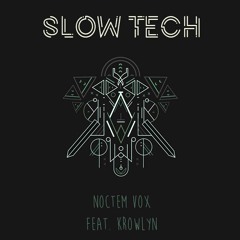 SLOW TECH feat. Krowlyn