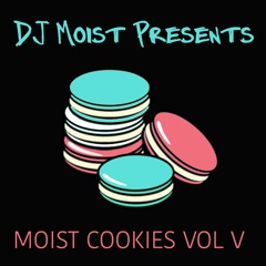 Moist Cookies Vol V