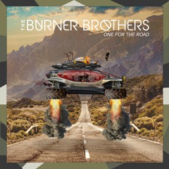 The Burner Brothers - One For The Road LP