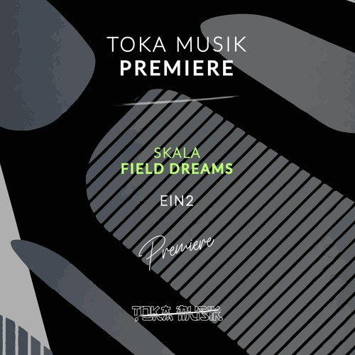 PREMIERE: SKALA - Field Dreams [EIN2]