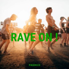 Pasik²³ - Rave On (track 2020)