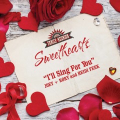 I'll Sing For You (Sweethearts) [feat. Heidi Feek]