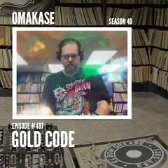 OMAKASE #487, GOLD CODE