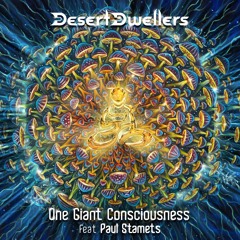 Desert Dwellers - One Giant Consciousness Feat. Paul Stamets (Gumi Remix)