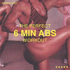 THE PERFECT 6 MIN ABS WORKOUT