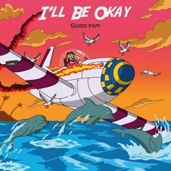 I'll Be Okay(Prod. IOF, King Theta & Erick Barrington)