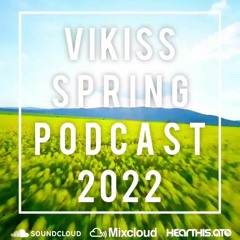 VIKISS - SPRING PODCAST 2022