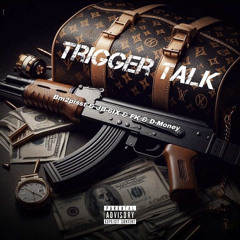 TRIGGER TALK - Remix (Feat. Bm2pisst, Fk, D-Money)