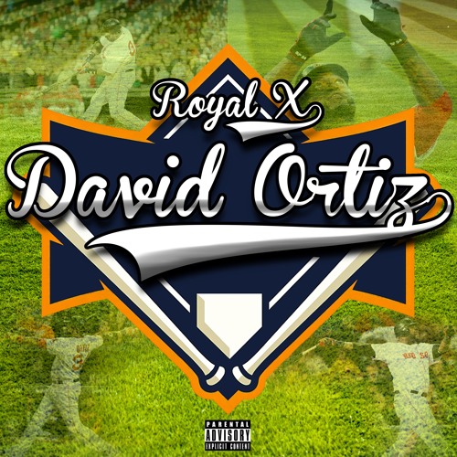 Royal X - David Ortiz - Mix Final