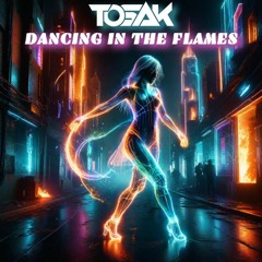 TOSAK - Dancing In The Flames (Original Mix)