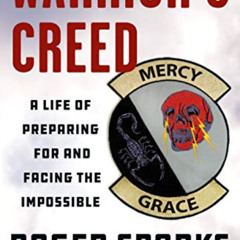 [Access] PDF 🗂️ Warrior's Creed: A Life of Preparing for and Facing the Impossible b