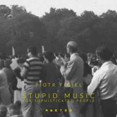 [PREMIERE] | Piotr Figiel - Just stupid people [RWETES006]