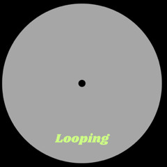 Looping (FREE DOWNLOAD)