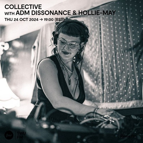 Collective with Hollie-May & Adm Dissonance - 24 October 2024