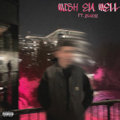 Wish Em Well (Feat. BLNCII)