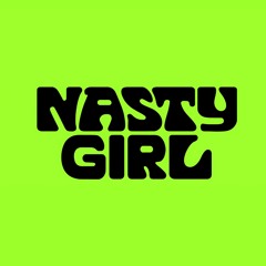NASTY GIRL (BY GET LUCKY X NIE)