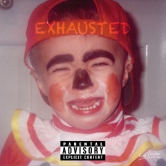 EXHAUSTED w Majin Drohan (kid pesto)