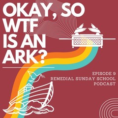 Episode 9: Okay, So WTF is an Ark??