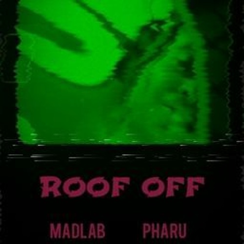Roof Off (feat. Pharu)