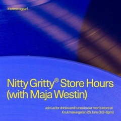 Nitty Gritty Store Hours - Maja Westin