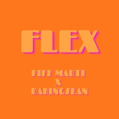 Flex by Piff Marti Ft. DaKingSean