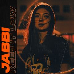 JABBI - Keep it Low [OUT NOW]
