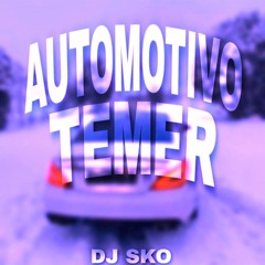 AUTOMOTIVO TEMER (SLOWED) - [DJ SKO]