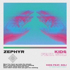 ZEPHYR - Kids feat. Soli
