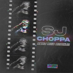 Choppa - SJ (Rory Reid Remake)