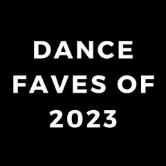 DANCE FAVES of 2023