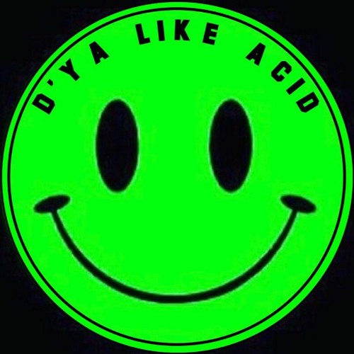 D'Ya Like Acid