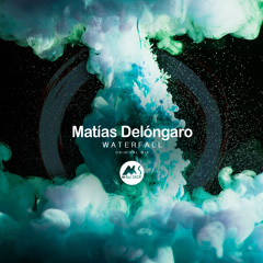 𝐏𝐑𝐄𝐌𝐈𝐄𝐑𝐄: Matías Delóngaro - Waterfall [M-Sol DEEP]