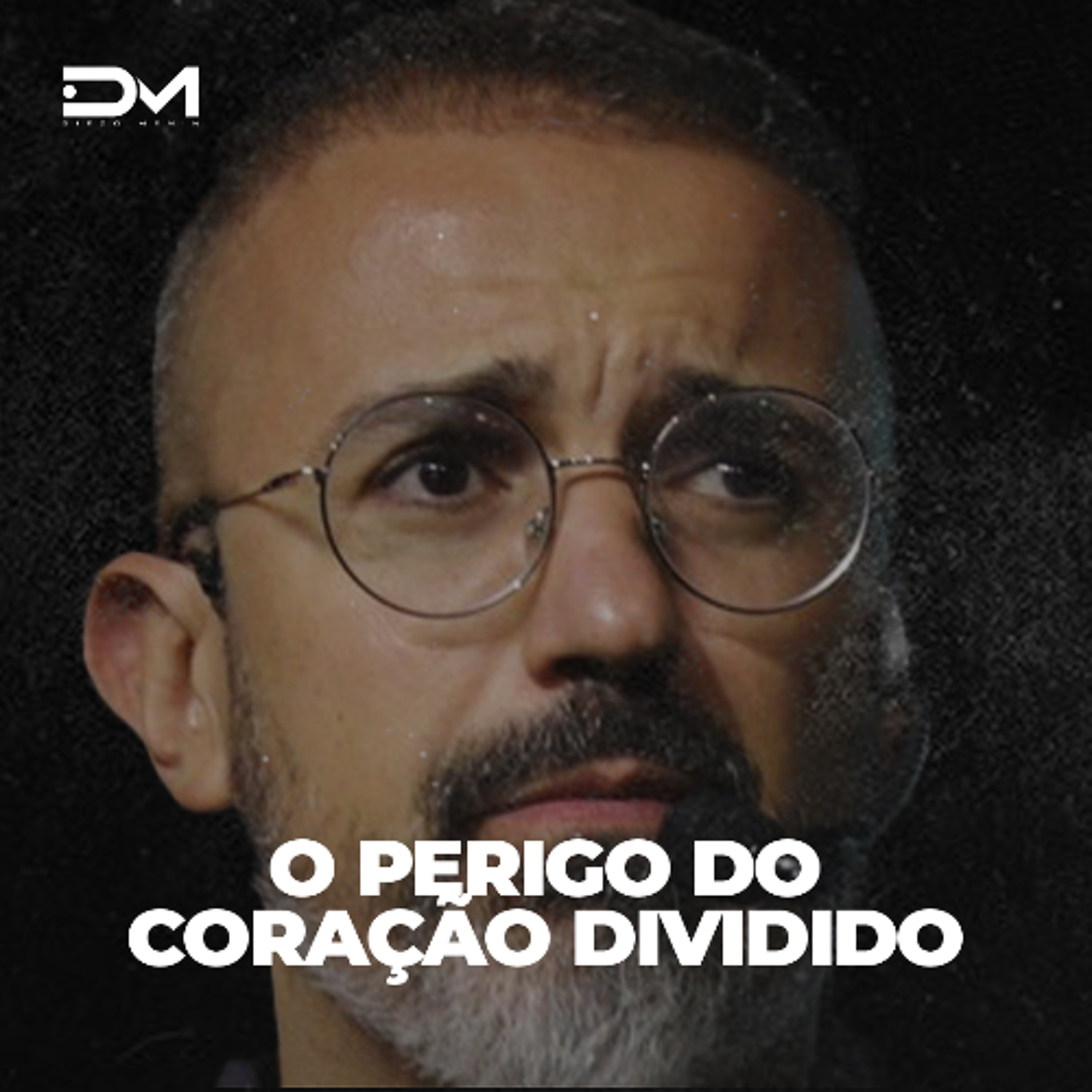 O PERIGO DO CORAÇÃO DIVIDIDO | Motivacional episode artwork