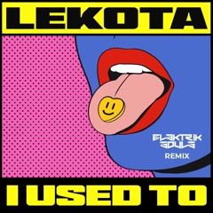 Lekota - I Used To [Elektrik Souls Flip] | FREE DOWNLOAD