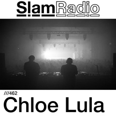 #SlamRadio - 462 - Chloe Lula