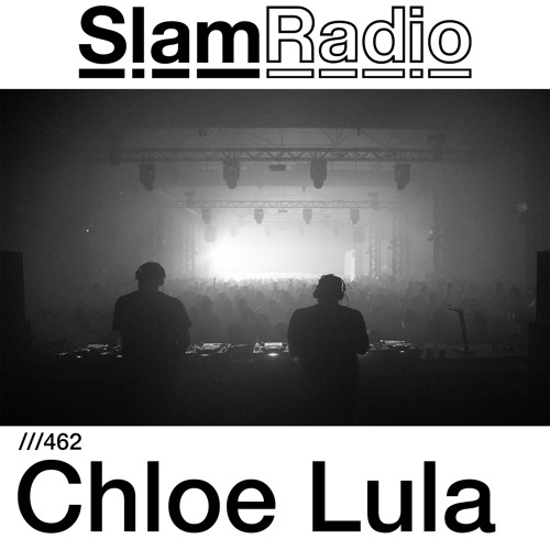 #SlamRadio - 462 - Chloe Lula